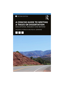 A Concise Guide to Writing a Thesis or Dissertation - 9780367174583