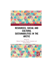 Resources, Social and Cultural Sustainabilities in the Arctic - 9780367175443