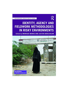 Identity, Agency and Fieldwork Methodologies in Risky Environments - 9780367183233