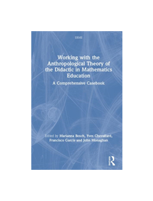 Working with the Anthropological Theory of the Didactic in Mathematics Education - 9780367187712