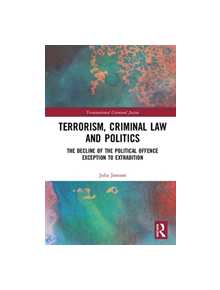 Terrorism, Criminal Law and Politics - 9780367189044