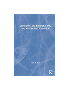 Airplanes, the Environment, and the Human Condition - 9780367192655