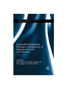 Sustainable Development Principles in the  Decisions of International Courts and Tribunals - 9780367193393