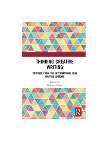 Thinking Creative Writing - 9780367194918