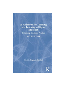 A Handbook for Teaching and Learning in Higher Education - 9780367200817