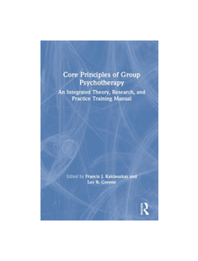 Core Principles of Group Psychotherapy - 9780367203085