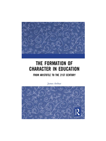 The Formation of Character in Education - 9780367206024