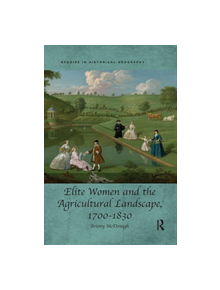 Elite Women and the Agricultural Landscape, 1700-1830 - 9780367208219