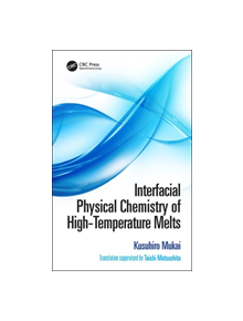 Interfacial Physical Chemistry of High-Temperature Melts - 9780367210328