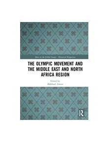 The Olympic Movement and the Middle East and North Africa Region - 9780367217686