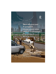 Non-Motorized Transport Integration into Urban Transport Planning in Africa - 9780367219024