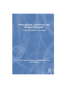 Metacognition, Worldviews and Religious Education - 9780367223045