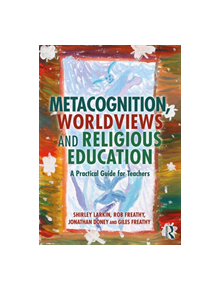 Metacognition, Worldviews and Religious Education - 9780367223052