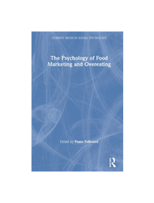 The Psychology of Food Marketing and Overeating - 9780367223144