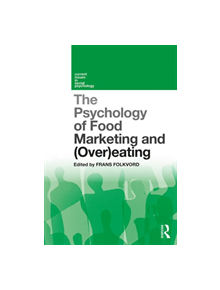 The Psychology of Food Marketing and Overeating - 9780367223168