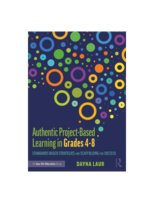 Authentic Project-Based Learning in Grades 4-8 - 9780367225094