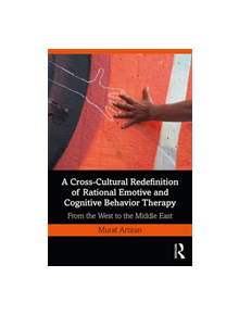 A Cross-Cultural Redefinition of Rational Emotive and Cognitive Behavior Therapy - 9780367227937