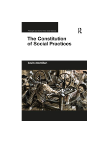 The Constitution of Social Practices - 9780367229580