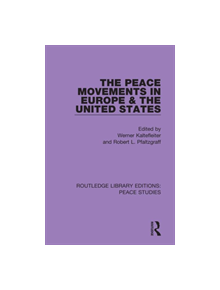 The Peace Movements in Europe and the United States - 9780367230562