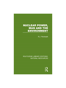 Nuclear Power, Man and the Environment - 9780367231620