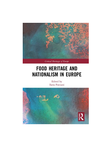 Food Heritage and Nationalism in Europe - 8688 - 9780367234157