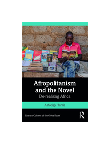 Afropolitanism and the Novel - 9780367235512