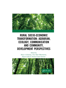 Rural Socio-Economic Transformation: Agrarian, Ecology, Communication and Community, Development Perspectives - 9780367236038