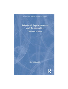 Relational Psychoanalysis and Temporality - 9780367236595