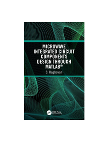 Microwave Integrated Circuit Components Design through MATLAB (R) - 9780367243128