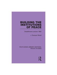 Building the Institutions of Peace - 9780367243777