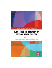 Identities In-Between in East-Central Europe - 9780367244651