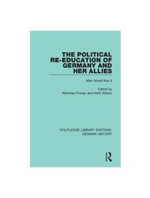 The Political Re-Education of Germany and her Allies - 9780367247881