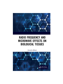 Radio Frequency and Microwave Effects on Biological Tissues - 8688 - 9780367254599