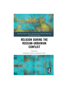 Religion During the Russian Ukrainian Conflict - 9780367255756