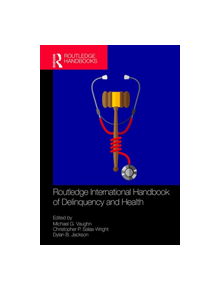 Routledge International Handbook of Delinquency and Health - 9780367256920