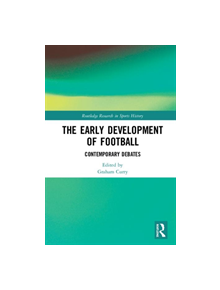 The Early Development of Football - 9780367262532