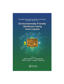 Environmentally Friendly Syntheses Using Ionic Liquids - 9780367262549