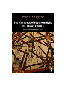 The Handbook of Psychoanalytic Holocaust Studies - 9780367263713