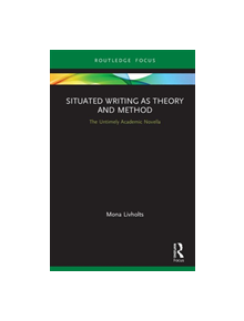 Situated Writing as Theory and Method - 9780367276027