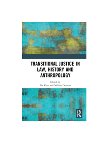 Transitional Justice in Law, History and Anthropology - 9780367278199