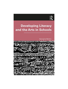 Developing Literacy and the Arts in Schools - 9780367312855