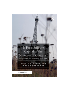 Is Paris Still the Capital of the Nineteenth Century? - 9780367331474