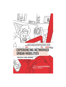 Experiencing Networked Urban Mobilities - 9780367331818