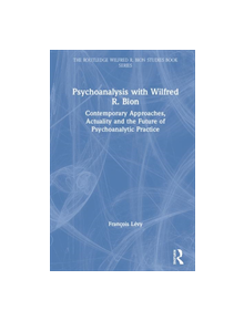 Psychoanalysis with Wilfred R. Bion - 9780367333348