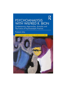 Psychoanalysis with Wilfred R. Bion - 9780367333362