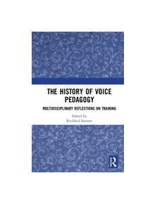 The History of Voice Pedagogy - 9780367334604