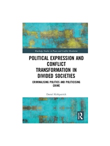 Political Expression and Conflict Transformation in Divided Societies - 9780367336325