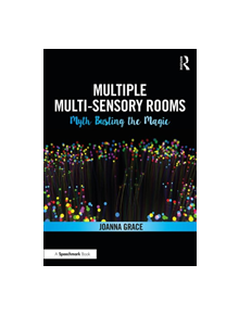 Multiple Multisensory Rooms: Myth Busting the Magic - 9780367341855