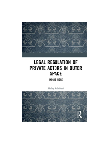 Legal Regulation of Private Actors in Outer Space - 9780367344016