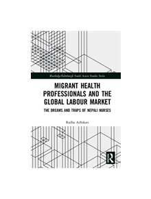 Migrant Health Professionals and the Global Labour Market - 8688 - 9780367344252